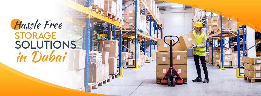 Hassle Free Storage Soloutions in Dubai